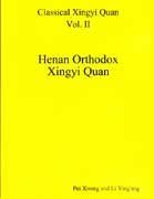 Imagen de archivo de Henan Orthodox Xingyi Quan (Classical Xingyi Quan, Volume 2) by Pei Xu Rong & Li Ying Ang (1994-05-04) a la venta por HPB-Red