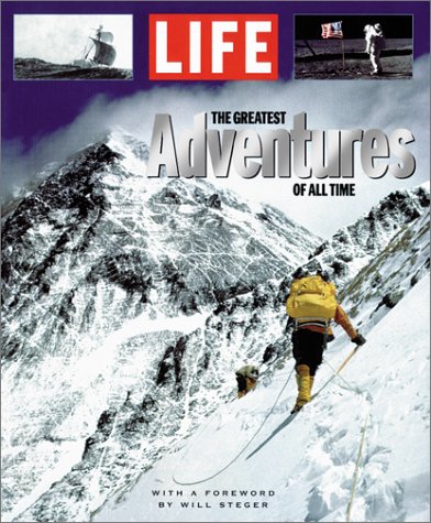 Beispielbild fr Life : The Greatest Adventures of All Time zum Verkauf von Better World Books