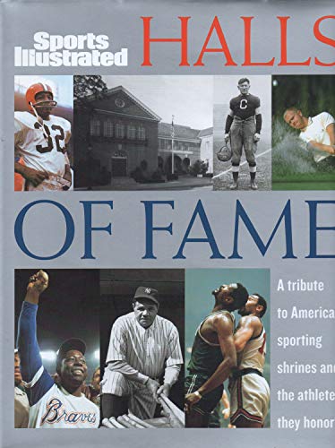 9781929049424: Sports Illustrated: Halls of Fame: A Tribute to America's Sporting Shrines and the Athletes They Honor
