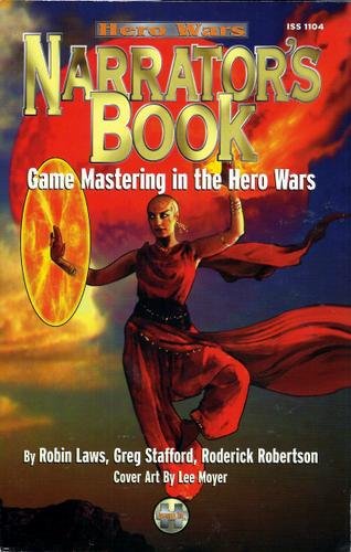 Narrator's Book: Game Mastering in the Hero Wars (Hero Wars Roleplaying Game, 1104) (9781929052097) by Laws, Robin; Stafford, Greg; Robertson, Roderick