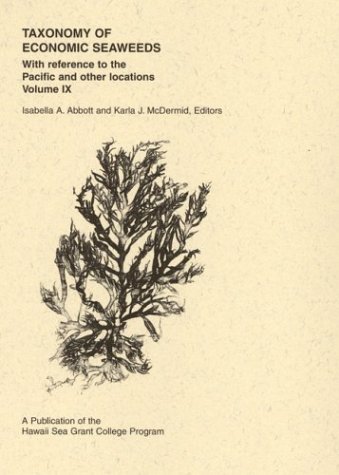 Stock image for Taxonomy of Economic Seaweeds with Reference to the Pacific and Other Locations Volume IX for sale by Wonder Book