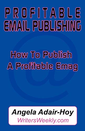 How to Publish A Profitable E-mag (9781929072064) by Adair-Hoy, Angela; Adair-Hoy, Angela, J.