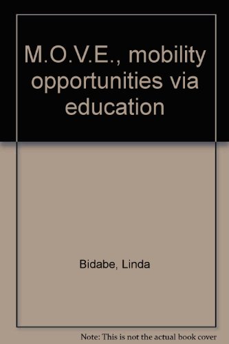M.O.V.E., mobility opportunities via education (9781929093007) by Bidabe, Linda