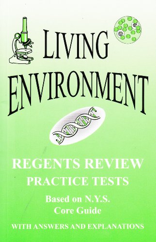 Stock image for Living Environment: New York Regents Review, Practice Tests with Answers and Explanations (Based on NYS Core Guide) for sale by BooksRun