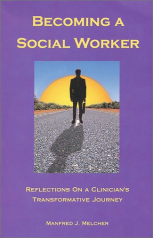 Beispielbild fr Becoming a Social Worker: Reflections on a Clinician's Transformative Journey (Best of the New Social Worker, 1) zum Verkauf von Ergodebooks