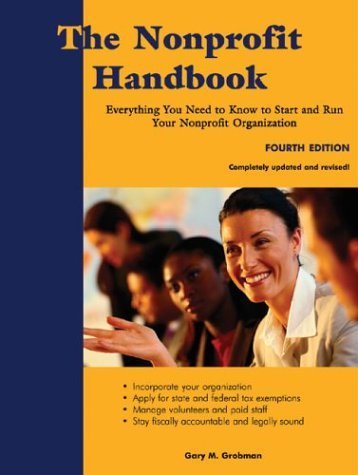 Imagen de archivo de The Nonprofit Handbook : Everything You Need to Know to Start and Run Your Nonprofit Organization a la venta por Better World Books