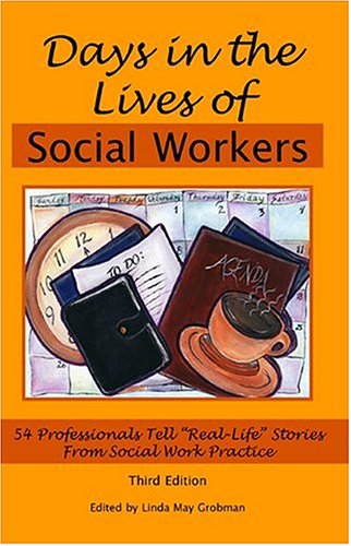 Beispielbild fr Days In The Lives Of Social Workers: 54 Professionals Tell "Real-life" Stories From Social Work Practice zum Verkauf von SecondSale