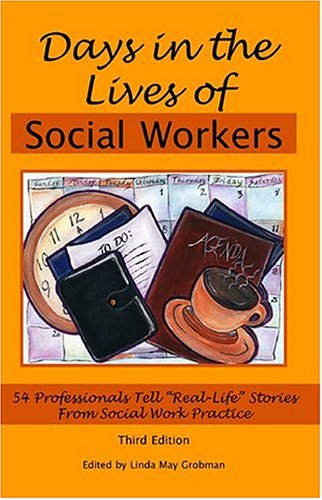 Stock image for Days In The Lives Of Social Workers: 54 Professionals Tell "Real-life" Stories From Social Work Practice for sale by SecondSale