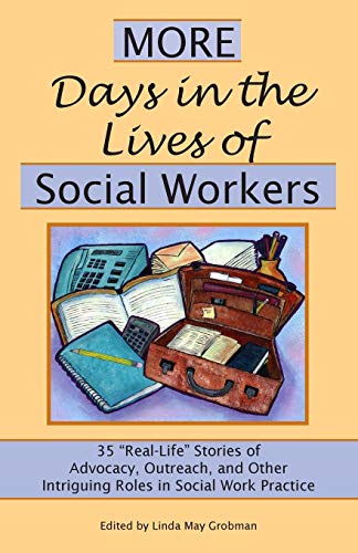 Imagen de archivo de More Days in the Lives of Social Workers : 35 Real-Life Stories of Advocacy, Outreach, and Other Intriguing Roles in Social Work Practice a la venta por Better World Books