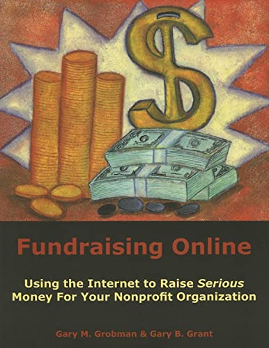 Beispielbild fr Fundraising Online : Using the Internet to Raise Serious Money for Your Nonprofit Organization zum Verkauf von Better World Books