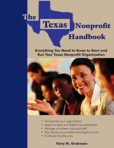 Imagen de archivo de The Texas Nonprofit Handbook: Everything You Need to Know to Start and Run Your Texas Nonprofit Organization a la venta por HPB-Red
