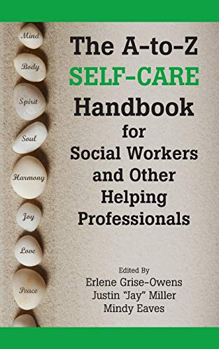 Beispielbild fr The A-to-Z Self-Care Handbook for Social Workers and Other Helping Professionals zum Verkauf von Off The Shelf