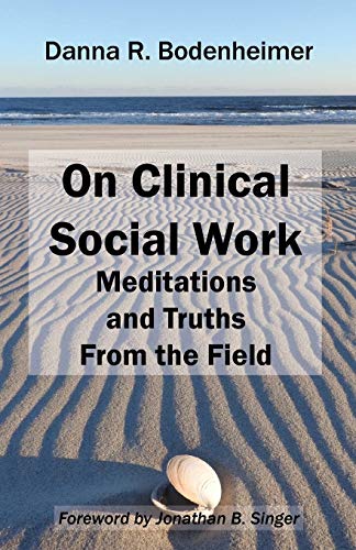 Stock image for On Clinical Social Work: Meditations and Truths From the Field for sale by GF Books, Inc.
