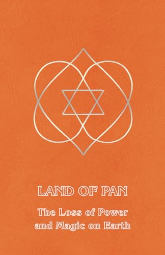 Stock image for Land of Pan: The Loss of Power and Magic on Earth for sale by Front Cover Books