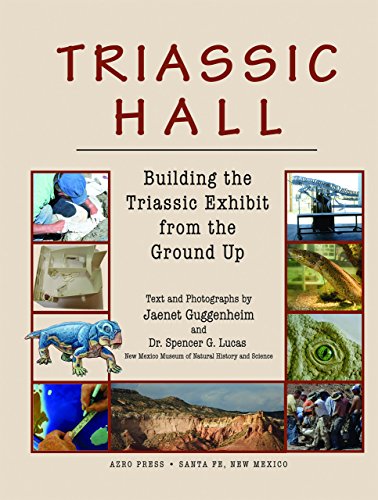 Stock image for Triassic Hall: Building the Triassic Exhibit from the Ground Up for sale by HPB-Red