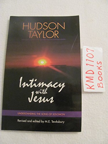 Intimacy With Jesus: Understanding the Song of Solomon (9781929122028) by Taylor, Hudson