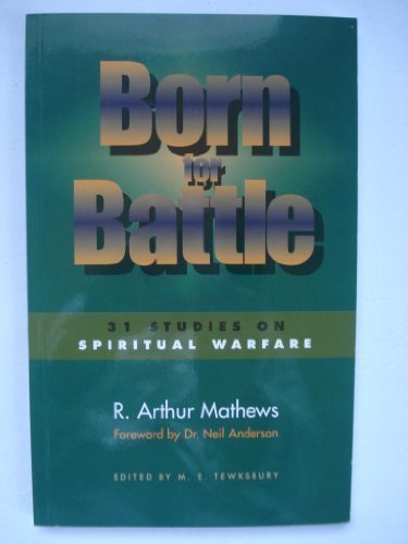 Stock image for Born for Battle : 31 Studies on Spiritual Warfare for sale by SecondSale