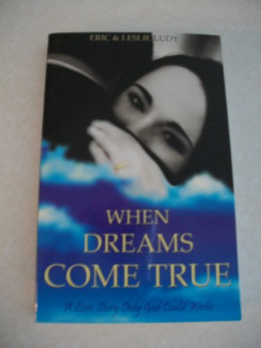 Imagen de archivo de When Dreams Come True: A Love Story Only God Could Write a la venta por SecondSale