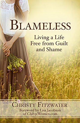 Stock image for Blameless: Living a Life Free from Guilt and Shame for sale by HPB-Emerald