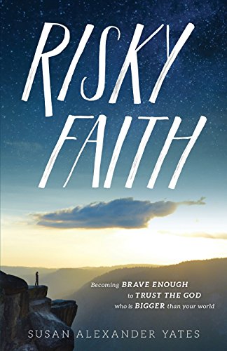 Stock image for Risky Faith: Becoming Brave Enough to Trust the God Who Is Bigger Than Your World for sale by ZBK Books