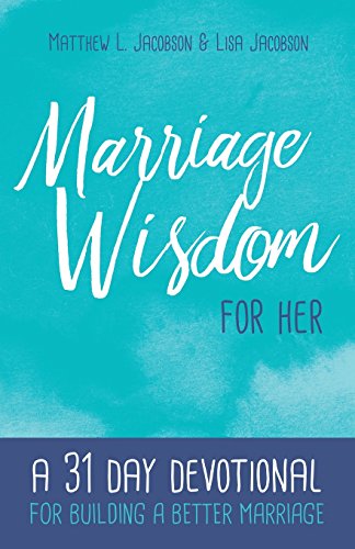 Beispielbild fr Marriage Wisdom for Her: A 31 Day Devotional for Building a Better Marriage zum Verkauf von Your Online Bookstore