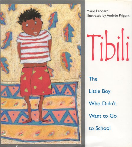 Stock image for Tibili: The Little Boy Who Didn't Want to Go to School for sale by Wonder Book