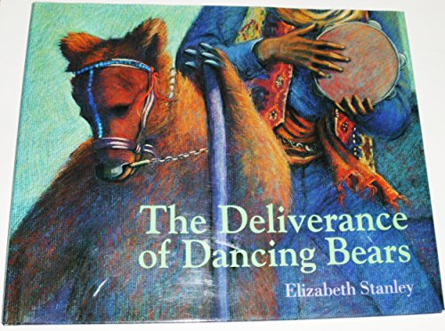 Stock image for The Deliverance of Dancing Bears (ASPCA Henry Bergh Children's Book Awards (Awards)) for sale by SecondSale