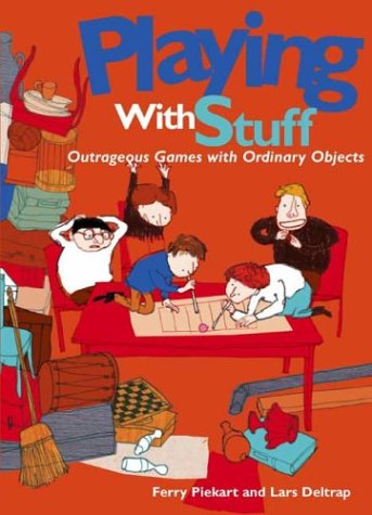 Beispielbild fr Playing With Stuff: Outrageous Games With Ordinary Objects zum Verkauf von Wonder Book