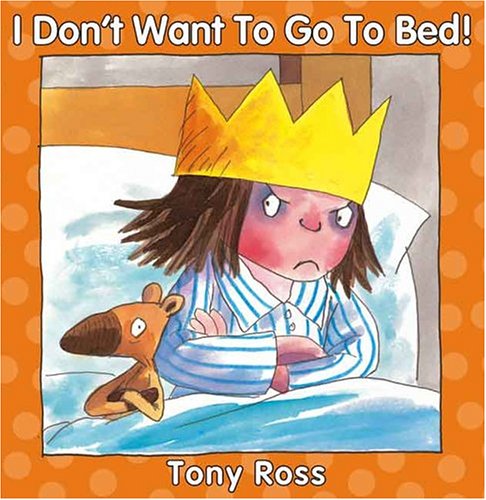 Stock image for I Don't Want to Go to Bed (Little Princess Books) for sale by Wonder Book