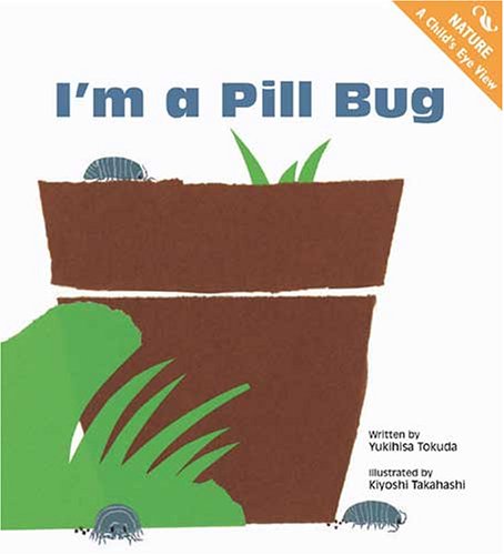 Imagen de archivo de I'm a Pill Bug (Nature: a Child's Eye View) a la venta por Books of the Smoky Mountains