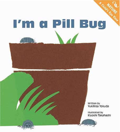 Stock image for I'm a Pill Bug (Nature: a Child's Eye View) for sale by Books of the Smoky Mountains