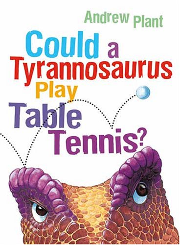 Beispielbild fr Could a Tyrannosaurus Play Table Tennis? zum Verkauf von SecondSale