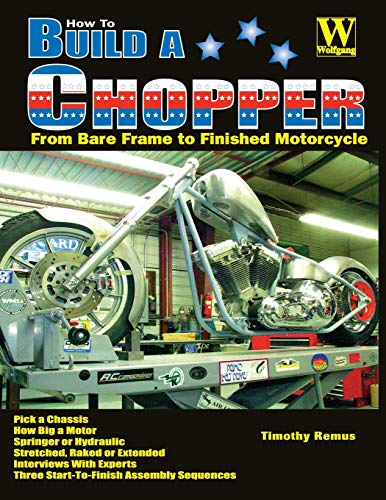 Stock image for How to Build a Chopper - from Bare Frame to Finished Motorcycle for sale by Gold Country Books