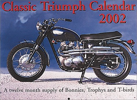 Classic Triumph Calendar 2002 (9781929133079) by Remus, Tim