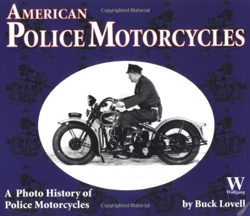 Stock image for American Police Motorcycles: A Photo History of Police Motorcycles for sale by HPB-Diamond