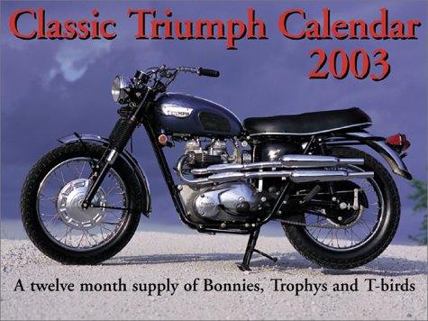 Classic Triumph Motorcycles 2003 Calendar (9781929133109) by Tim Remus