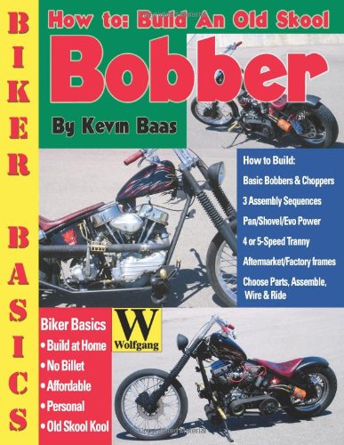 Stock image for How to Build an Old Skool Bobber (Biker Basics) for sale by Irish Booksellers