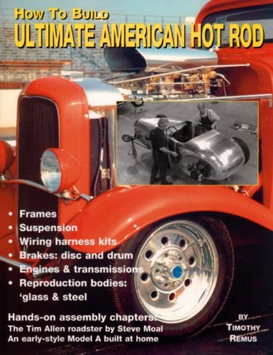How to Build the Ultimate American Hot Rod (9781929133680) by Remus, Timothy