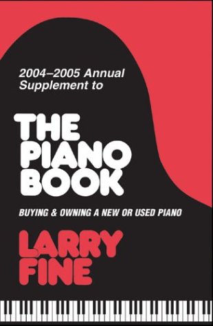 Stock image for 2004-2005 Annual Supplement to The Piano Book: Buying & Owning a New or Used Piano for sale by Half Price Books Inc.