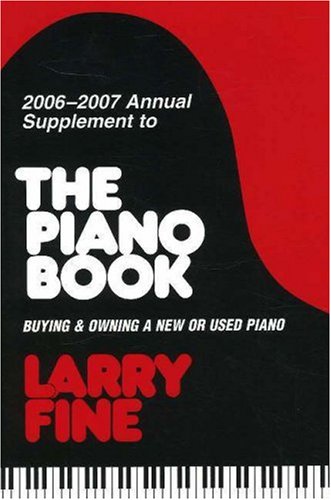 9781929145195: The Piano Book: Buying & Owning a New or Used Piano : 2006-2007 Annual Supplement to