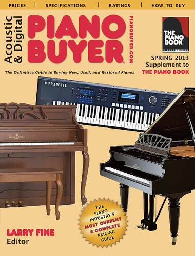 9781929145362: Acoustic & Digital Piano Buyer: Spring 2013 Supplement to the Piano Book