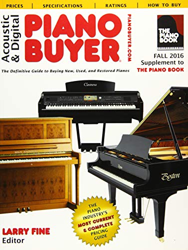 Stock image for Acoustic and Digital Piano Buyer Fall 2016 : Supplement to the Piano Book for sale by Better World Books