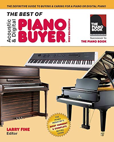 Stock image for The Best of Acoustic and Digital Piano Buyer : The Definitive Guide to Buying and Caring for a Piano or Digital Piano for sale by Better World Books