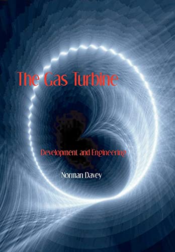 The Gas Turbine - Development and Engineering - Norman Davey