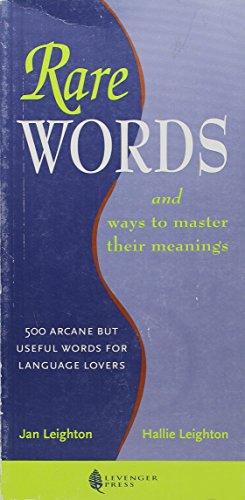 Imagen de archivo de Rare Words and Ways to Master Their Meanings: 500 Arcane but Useful Words for Language Lovers a la venta por Gulf Coast Books