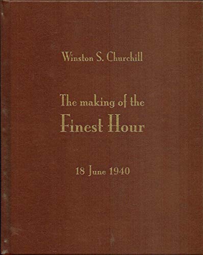 Beispielbild fr The Making of the Finest Hour, 18 June 1940 zum Verkauf von COLLINS BOOKS