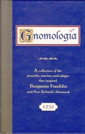 Stock image for Gnomologia : A Collection of the Proverbs, Maxims and Adages That Inspired Benjamin Franklin and Poor Richard's Almanack for sale by Better World Books: West