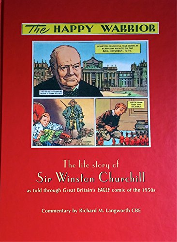 Stock image for Happy Warrior: The life story of Sir Winston Churchill as told through Great Britains Eagle comic of the 1950s for sale by Goodwill Books