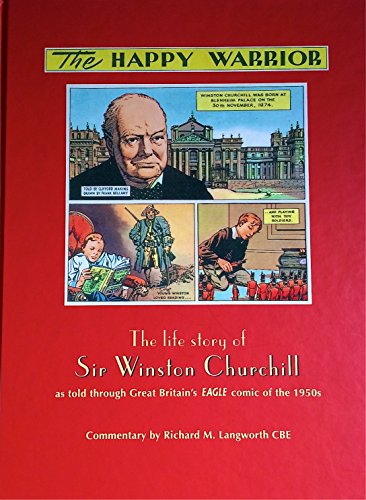 Stock image for Happy Warrior: The life story of Sir Winston Churchill as told through Great Britain's Eagle comic of the 1950s for sale by ThriftBooks-Dallas