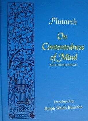 Imagen de archivo de On Contentedness of Mind, and Other Moralia a la venta por ThriftBooks-Atlanta